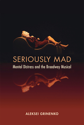 Seriously Mad: Mental Distress and the Broadway Musical Cover Image