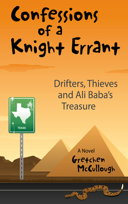 Confessions of a Knight Errant: Drifters, Thieves, and Ali Baba's Treasure Cover Image