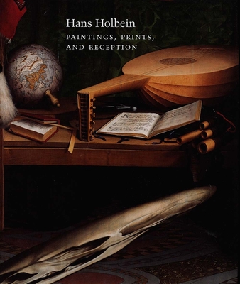 Hans Holbein: Paintings, Prints and Reception (Studies in the History of Art Series)