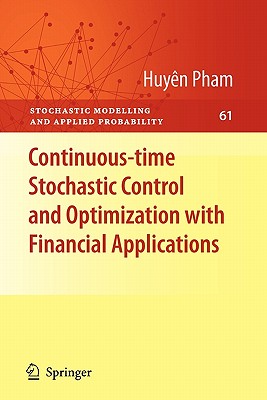 Continuous-Time Stochastic Control and Optimization with Financial Applications (Stochastic Modelling and Applied Probability #61) Cover Image