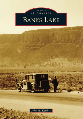 Banks Lake (Images of America) By Jay Kemble Cover Image