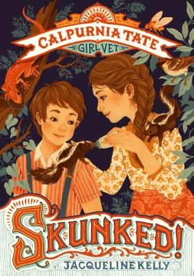 Skunked!: Calpurnia Tate, Girl Vet By Jacqueline Kelly, Teagan White (Illustrator), Jennifer L. Meyer (Illustrator) Cover Image