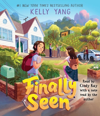 Finally Seen By Kelly Yang, Cindy Kay (Read by), Kelly Yang (Read by) Cover Image