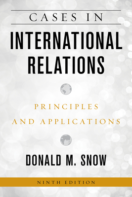 Cases in International Relations: Principles and Applications, Ninth Edition Cover Image