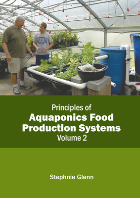 Principles of Aquaponics Food Production Systems: Volume 2 Cover Image
