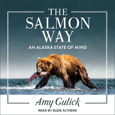 The Salmon Way: An Alaska State of Mind (Compact Disc) | One More Page