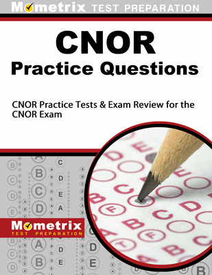 CNOR Exam Practice Questions: CNOR Practice Tests & Review for the CNOR Exam Cover Image
