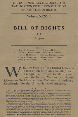 The Documentary History of the Ratification of the Constitution and the Bill of Rights, Volume 37: The Bill of Rights, No. 1