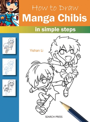 How to Draw Manga Chibis in Simple Steps By Yishan Li Cover Image
