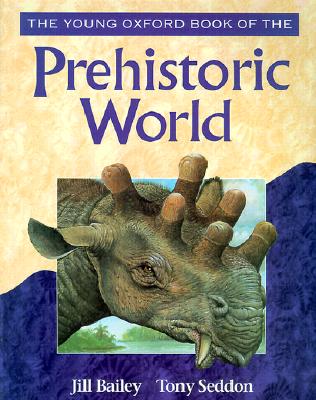 The Young Oxford Book of the Prehistoric World Cover Image
