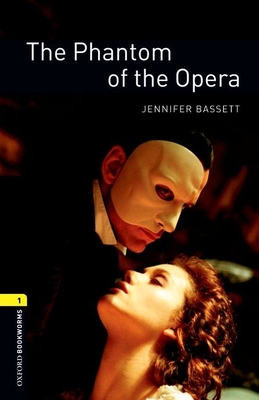 Oxford Bookworms Library: The Phantom of the Opera: Level 1: 400-Word Vocabulary (Oxford Bookworms Library: Stage 1)