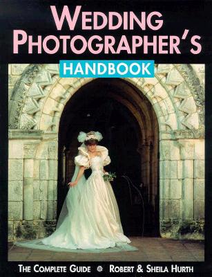 Wedding Photographer's Handbook: Fully Illustrated Guide Cover Image