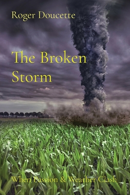 The Broken Storm: When Passion & Weather Clash Cover Image