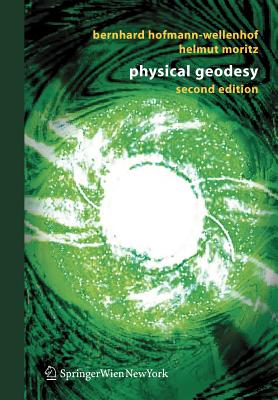Physical Geodesy By Bernhard Hofmann-Wellenhof, Helmut Moritz Cover Image