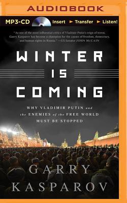 Winter Is Coming: Why Vladimir Putin and the Enemies of the Free World Must Be Stopped Cover Image