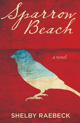 Sparrow Beach By Shelby Raebeck Cover Image