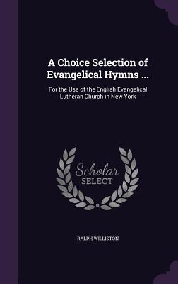 Cover for A Choice Selection of Evangelical Hymns ...
