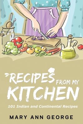 Recipes from My Kitchen: 101 Indian and Continental Recipes (Paperback