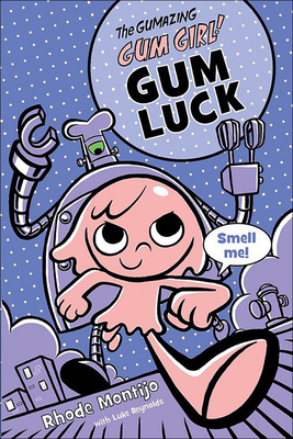 The Gumazing Gum Girl!, Book 2 Gum Luck (Gum Girl Novel #2) Cover Image