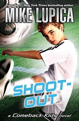 Shoot-Out (Comeback Kids #5) By Mike Lupica Cover Image