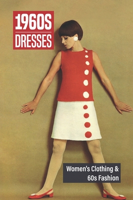1960s Dresses: Women's Clothing & 60s Fashion: Early Sixties Fashion  (Paperback)