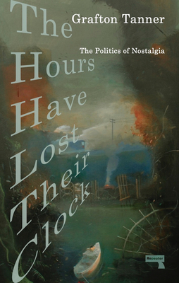 The Hours Have Lost Their Clock: The Politics of Nostalgia Cover Image