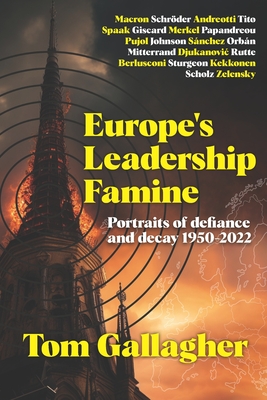 Europe's Leadership Famine: Portraits of defiance and decay 1950-2022 Cover Image