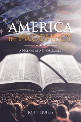 America in Prophecy: A Nation at a Crossroads (Paperback) | Theodore's ...