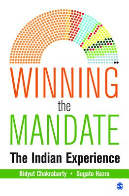 Winning the Mandate: The Indian Experience By Bidyut Chakrabarty, Sugato Hazra Cover Image