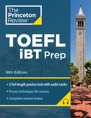 Princeton Review TOEFL iBT Prep with Audio/Listening Tracks, 18th Edition: 2 Practice Tests + Audio + Strategies & Review / For the New, Shorter TOEFL (College Test Preparation) By The Princeton Review Cover Image