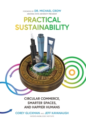 Practical Sustainability: Circular Commerce, Smarter Spaces and Happier Humans By Corey Glickman, Jeff Kavanaugh Cover Image