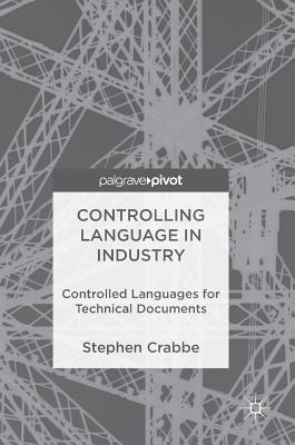 Controlling Language in Industry: Controlled Languages for Technical Documents Cover Image