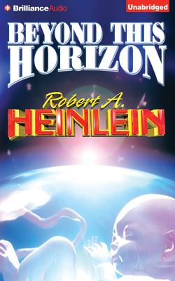 Beyond This Horizon: A Post-Utopia Novel By Robert A. Heinlein, Peter Ganim (Read by) Cover Image