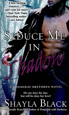 Seduce Me In Shadow (Doomsday Brethren #2)