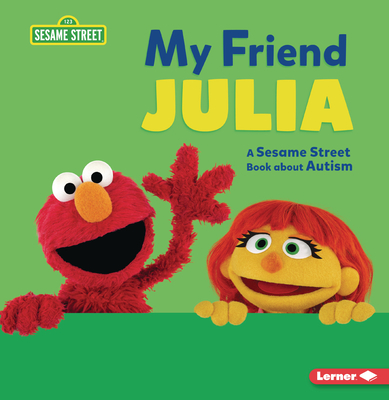 My Friend Julia: A Sesame Street (R) Book about Autism