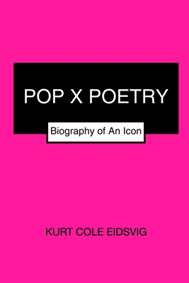 Pop X Poetry: Biography of An Icon