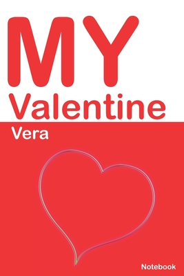 My Valentine Vera: Personalized Notebook for Vera. Valentine's Day Romantic Book - 6 x 9 in 150 Pages Dot Grid and Hearts Cover Image