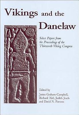 Vikings and the Danelaw By James Graham-Campbell, Richard Hall, Judith Jesch Cover Image
