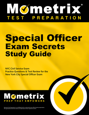 Special Officer Exam Secrets Study Guide: NYC Civil Service Exam Practice Questions & Test Review for the New York City Public Service and Legal Exam By Civil Service Exam Secrets Test Nyc (Editor) Cover Image