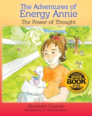 The Adventures of Energy Annie: The Power of Thought By Elizabeth Cosmos, Kate Henriott-Jauw (Illustrator) Cover Image