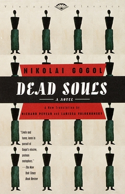 Dead Souls: A Novel (Vintage Classics) By Nikolai Gogol, Richard Pevear (Translated by), Larissa Volokhonsky (Translated by) Cover Image