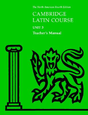 Cambridge Latin Course Unit 3 Teacher's Manual North American Edition (North American Cambridge Latin Course) Cover Image