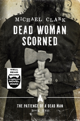 Dead Woman Scorned: The Patience of a Dead Man Book Two