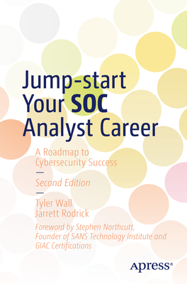 Jump-Start Your Soc Analyst Career: A Roadmap to Cybersecurity Success Cover Image