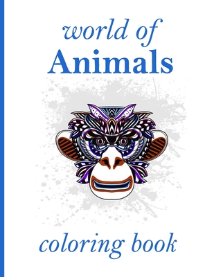 Download World Of Animals Coloring Book An Adult Coloring Book With Lions Elephants Owls Horses Dogs Cats And Many More Animals With Patterns Coloring Paperback Print A Bookstore