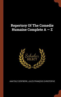 Repertory of the Comedie Humaine Complete a - Z