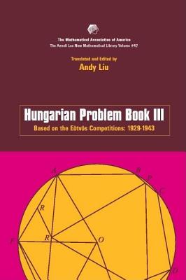 Hungarian Problem Book III (Anneli Lax New Mathematical Library #42)