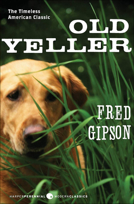 Old Yeller (Perennial Classics) By Fred Gipson Cover Image
