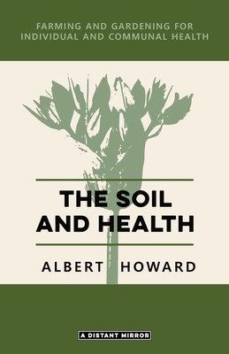 The Soil and Health By Albert Howard Cover Image