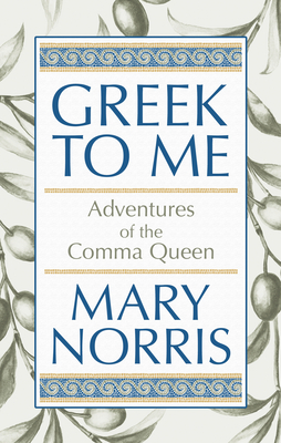 Greek to Me, by Mary Norris